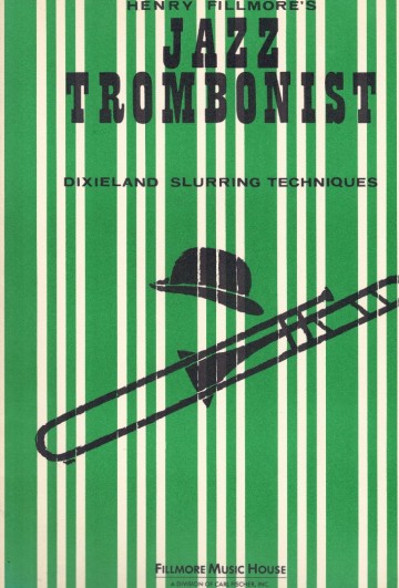 Henry filmores jazz trombonist dixieland slurring techniques1